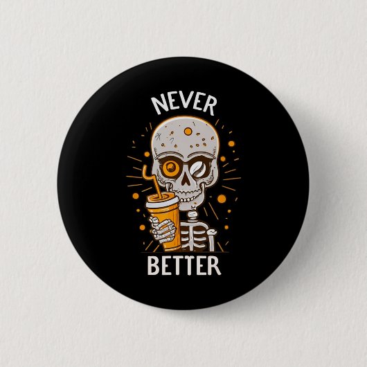 Grappige Nooit Beter Skelet Drinkt Koffie Hallow Ronde Button 5,7 Cm (Voorkant)