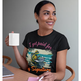 Grappige notaris | Kantoor, ik krijg betaald voor  T-shirt