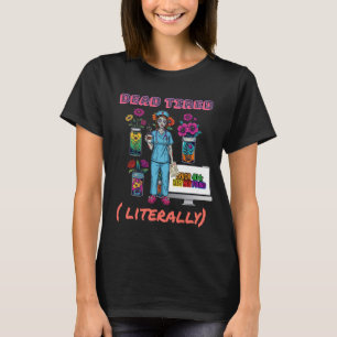 Grappige Nurse Zombie "Dead Tired, letterlijk" Gra T-shirt