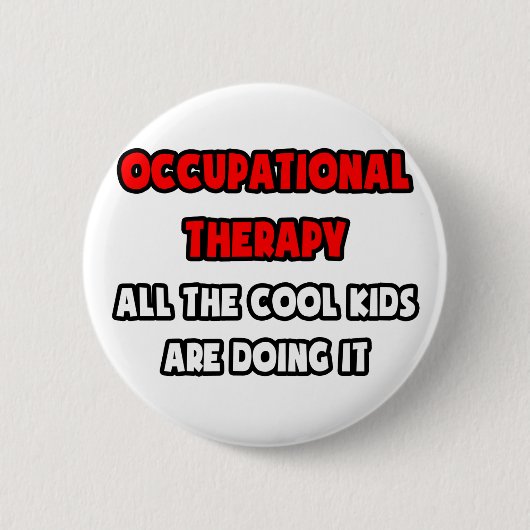 Grappige Occupational Therapist Shirten en Geschen Ronde Button 5,7 Cm (Voorkant)