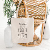 Grappige "Ochtenden zijn voor koffie & stilte" Tote Bag