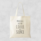 Grappige "Ochtenden zijn voor koffie & stilte" Tote Bag