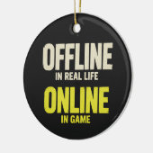 Grappige Offline Online Gamer Keramisch Ornament (Links)