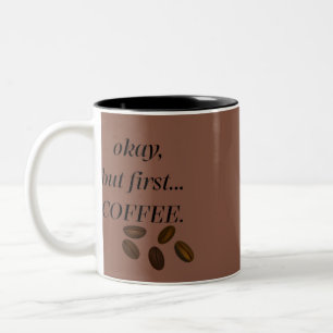 Grappige Oké Maar Eerst Koffie Tweekleurige Koffie Koffiemok
