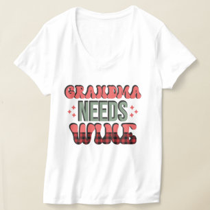 Grappige oma heeft wijn nodig t-shirt