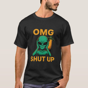 Grappige OMG Hou Je Bek Buitenaards Wezen UFO Intr T-shirt