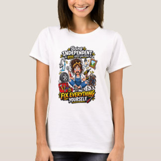 Grappige onafhankelijkheidsquote over het reparere t-shirt
