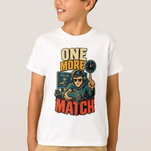 Grappige One More Match Gamer T-shirt