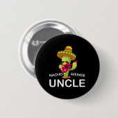 Grappige Oom Grappen Humor Grappige Nacho Gemiddel Ronde Button 5,7 Cm (Voorkant /achterkant)