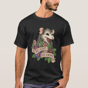 Grappige Opossum Be Gay Do Misdaad Regenboog LGBTQ T-shirt