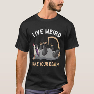 Grappige Opossum Live Raar Fake Your Death Possum T-shirt