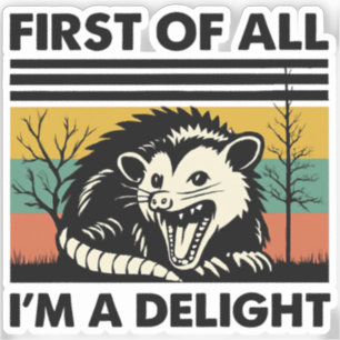 Grappige Opossumcitaten - Allereerst Ben Ik Een Ge Sticker