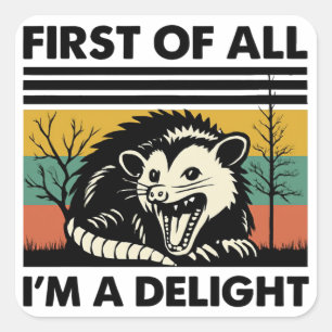 Grappige Opossumcitaten - Allereerst Ben Ik Een Ge Vierkante Sticker