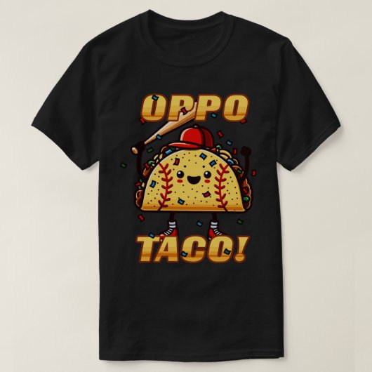 Grappige OPPO TACO Baseball Softball Speler Fan Ho T-shirt (Design voorkant)