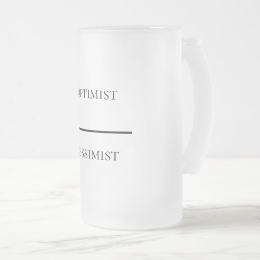 Grappige optimist-pessimist matglas bierpul (Voorkant rechts)