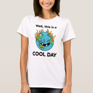 Grappige Opwarming Van De Aarde Dit Is Een Koele D T-shirt