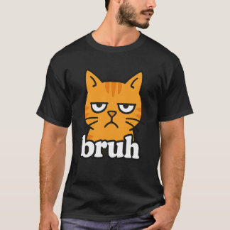 Grappige Oranje Kat Bruh Meme Humor Dierenliefhebb T-shirt