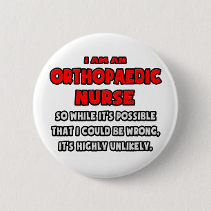 Grappige Orthopedische Verpleegster .. Zeer onwaar Ronde Button 5,7 Cm