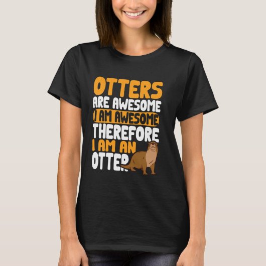 Grappige Otter Ik ben Geweldige T-shirt (Voorkant)