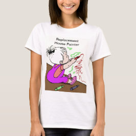 Grappige Ouder Vervanging Huis Schilder Vrouwen T-shirt