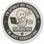 Grappige Overdenkende Risicoanalyse Bedrijfsronde Sticker (Voorkant)