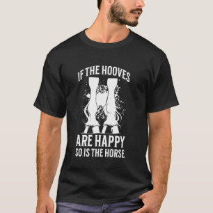 Grappige paarden spreuk hoefverzorging paardrijden t-shirt