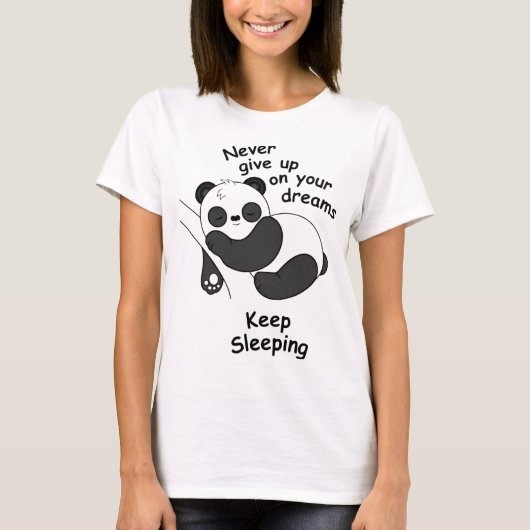 Grappige Panda Geef Nooit Op Blijf Slapen T-shirt (Voorkant)