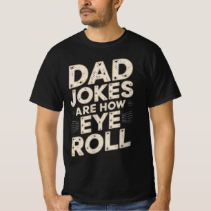 Grappige papa grappen zijn hoe Eye Roll T-shirt