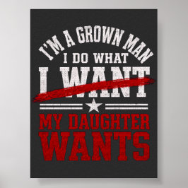 Grappige Papa Ik Doe Wat Mijn Dochter Wil Poster