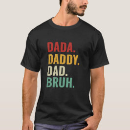 Grappige papa papa bruh voor Vaderdag lacht T-shirt