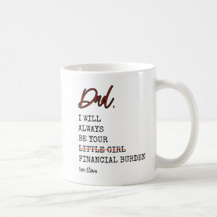 Grappige papa zal altijd je financiële last zijn koffiemok