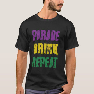 Grappige Parade Drink Herhaal Mardi Gras T-shirt