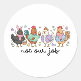 Grappige Pasen Kip Niet Onze Taak Eieren Boerderij Ronde Sticker