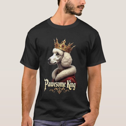 Grappige Pawesome Poodle Koning Hond Kunst T-shirt (Voorkant)