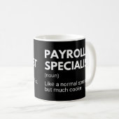 Grappige Payroll Specialist Werk Uitdrukking Koffiemok (Voorkant rechts)