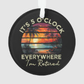 Grappige Pensioen Het Is 5 uur Overal Ornament (achterkant)