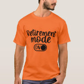 Grappige pensioenmodus woordkunst t-shirt (Voorkant)