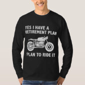 Grappige pensioenplan rit motorfiets fiets biker R T-shirt (Voorkant)