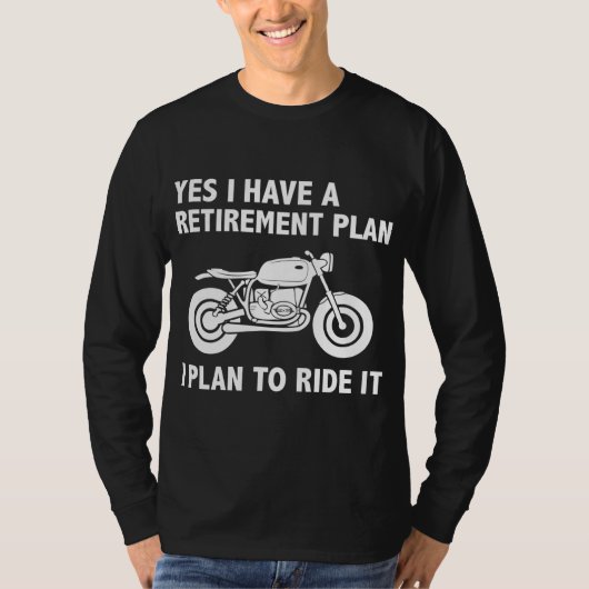 Grappige pensioenplan rit motorfiets fiets biker R T-shirt (Voorkant)