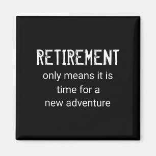 Grappige Pensionering Betekent Alleen Dat Het Tijd Magneet