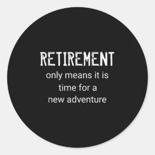 Grappige Pensionering Betekent Alleen Dat Het Tijd Ronde Sticker