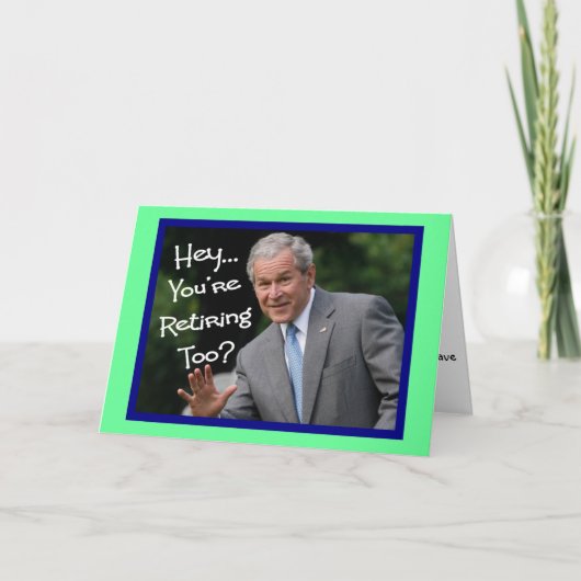 Grappige pensionering Kaarten---Struik ism humor Kaart (Voorkant)