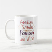 Grappige pensionering Mok Hallo - "Goodbye Tension (Links)