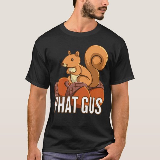 Grappige Phat Gus Eekhoorn Schattigee Cartoon Gift T-shirt (Voorkant)