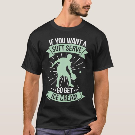Grappige Pickleball Als je een Soft Serve wilt, pa T-shirt (Voorkant)