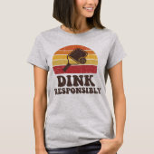 Grappige Pickleball Dink Paddle Speler T-shirt (Voorkant)