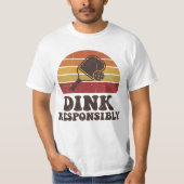 Grappige Pickleball Dink Verantwoordelijk Paddle S T-shirt (Voorkant)