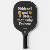 Grappige pickleball en bier, daarom ben ik hier paddle (Voorkant)