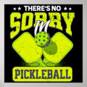 Grappige pickleball Er is geen sorry in pickleball Poster (Voorkant)