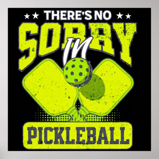 Grappige pickleball Er is geen sorry in pickleball Poster (Voorkant)